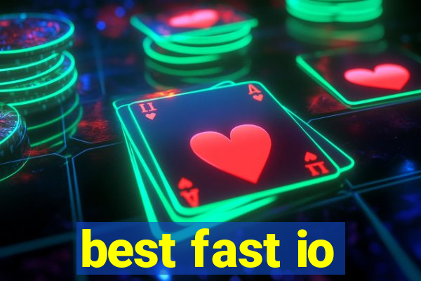 best fast io